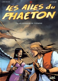 Serge Fino et  Crisse - Les ailes du Phaeton Tome 4 : Le chasseur de typhons.