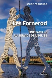 Serge Fornerod - Les Fornerod - Une famille au service de l'Eglise.