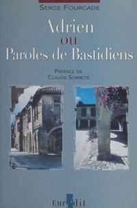 Serge Fourcade et Claude Sorbets - Adrien ou Paroles de Bastidiens.
