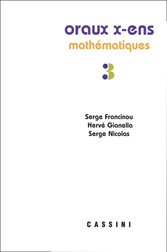 Oraux de l'Ecole polytechnique et des Ecoles normales supérieures. Mathématiques Volume 3