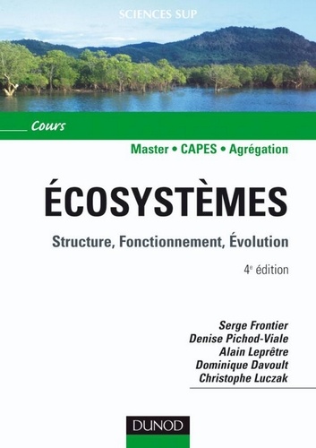 Serge Frontier et Denise Pichod-Viale - Écosystèmes - 4e éd. - Structure, Fonctionnement, Évolution.