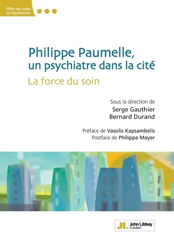 Philippe Paumelle, un psychiatre dans la cité. La force du soin