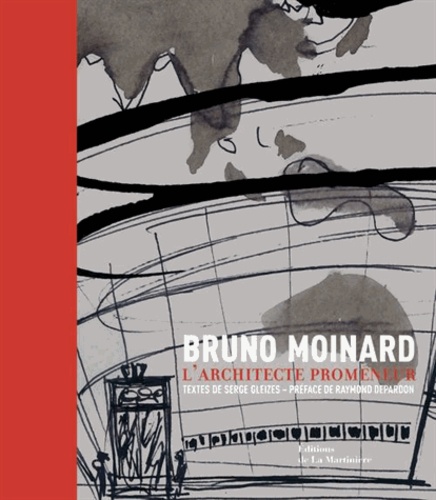 Bruno Moinard. L'architecte promeneur, édition bilingue français-anglais - Occasion