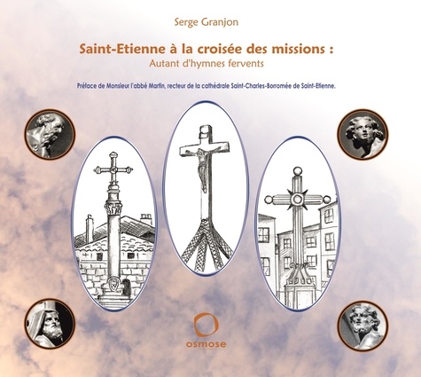 Saint-Etienne à la croisée des missions : autant d'hymnes fervents