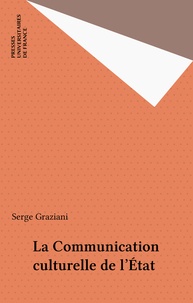 Serge Graziani - La communication culturelle de l'État.