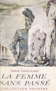 Serge Groussard - La femme sans passé.