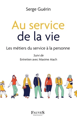 Serge Guérin - Au service de la vie - Les métiers du service à la personne.