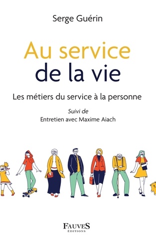 Au service de la vie. Les métiers du service à la personne