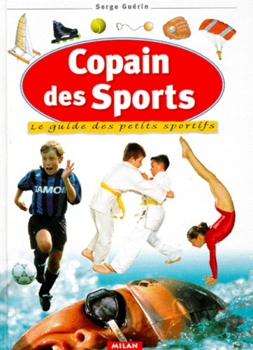 Serge Guérin - Copain des sports - Le guide des petits sportifs.