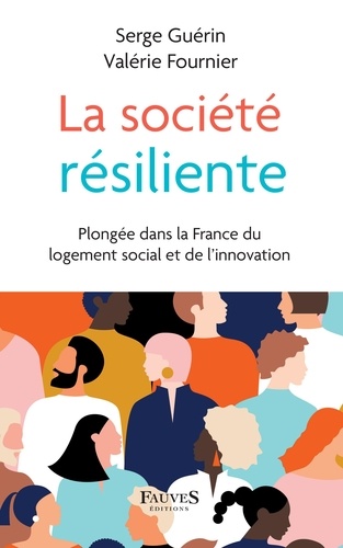 La société résiliente. Plongée dans la France du logement social et de l'innovation