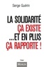 Serge Guérin - La solidarité ça existe... Et en plus ça rapporte !.