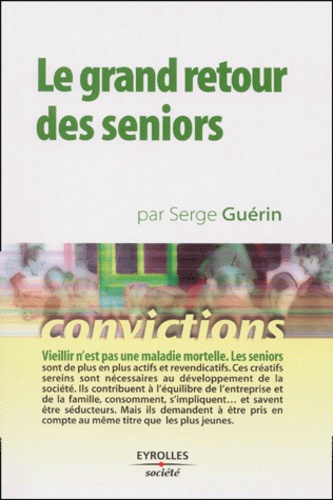 Serge Guérin - Le Grand Retour Des Seniors.