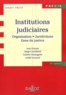 Serge Guinchard et Gabriel Montagnier - Institutions judiciaires - Organisation, juridictions, gens de justice.