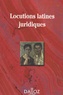 Serge Guinchard et Gabriel Montagnier - Locutions latines juridiques.