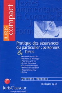 Serge Guinchard et Françoise Chapuisat - Pratique des assurances du particulier : personnnes & biens - Questions-réponses.