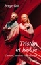 Serge Gut - Tristan et Isolde.