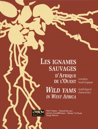 Serge Hamon et Perla Hamon - Les ignames sauvages d'Afrique de l'Ouest - Caractéristiques morphologiques.