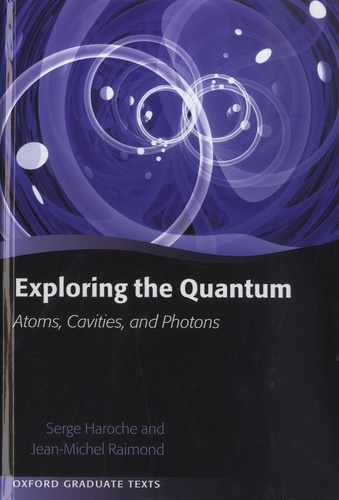 Exploring the Quantum. Atoms, Cavities and Photons