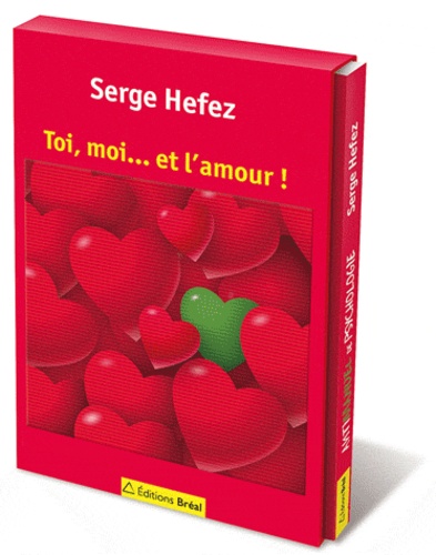 Serge Hefez - Toi, moi... et l'amour !.