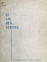 Serge Herco et Claude Manesse - Le lac des vérités.