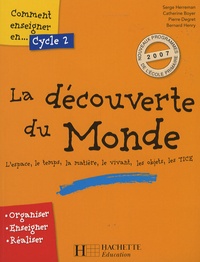 Serge Herreman et Catherine Boyer - Comment enseigner la découverte du monde, Cycle 2.