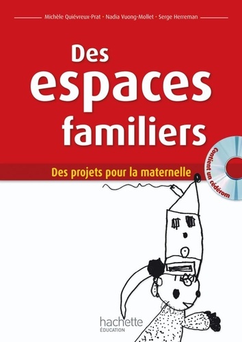 Serge Herreman et Michèle Quievreux-Prat - Des espaces familiers - Des projets pour la maternelle. 1 Cédérom