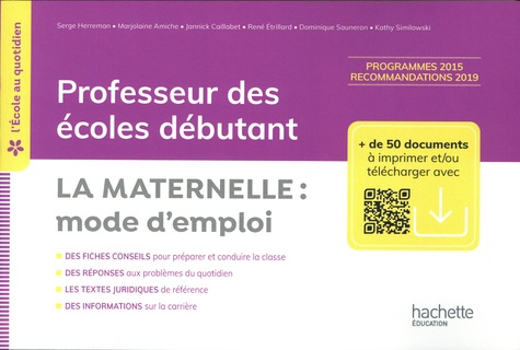 Professeur des écoles débutants. La maternelle : mode d'emploi  Edition 2020 -  avec 1 Cédérom