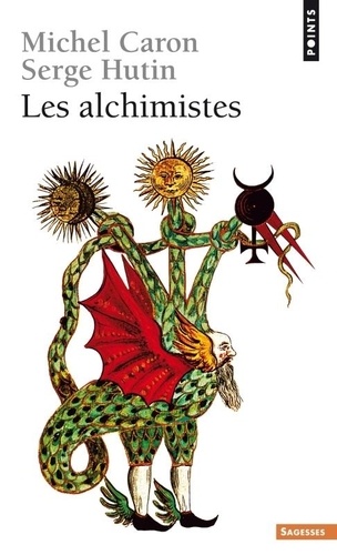 Serge Hutin et Michel Caron - Les alchimistes.
