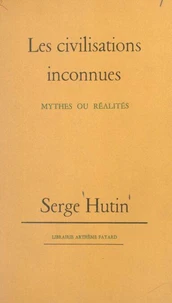 Les civilisations inconnues