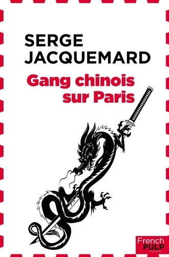 Gang chinois sur Paris. Flic de choc, T1