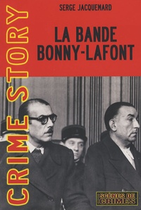 Serge Jacquemard - La Bande Bonny-Lafont.