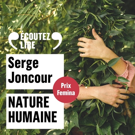 Serge Joncour et Bertrand Pazos - Nature humaine.