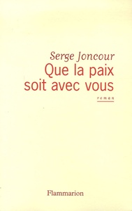 Serge Joncour - Que la paix soit avec vous.