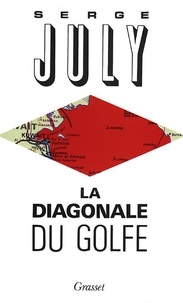 Serge July - La diagonale du Golfe.