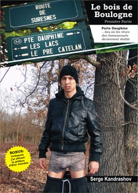 Serge Kandrashov - Le bois de Boulogne - Tome 1, Porte Dauphine, lieu où les rêves des homos.