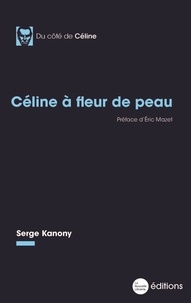 Serge Kanony - Céline à fleur de peau.