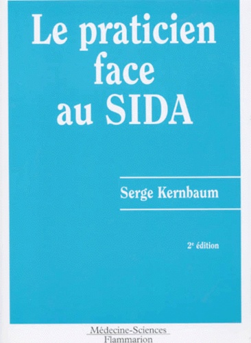 Serge Kernbaum - Le Praticien Face Au Sida. Edition 1996.