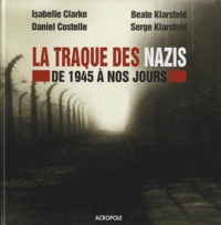 Serge Klarsfeld et Isabelle Clarke - La traque des nazis - De 1945 à nos jours. 1 DVD