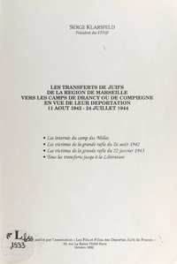 Les transferts de Juifs de la région de Marseille vers les camps de Drancy ou de Compiègne en vue de leur déportation, 11 août 1942-24 juillet 1944