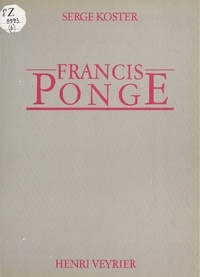 Serge Koster - Francis Ponge.