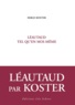 Serge Koster - Léautaud tel qu'en moi-même.