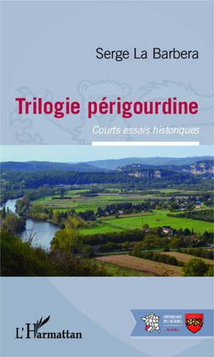 Trilogie périgourdine. Courts essais historiques
