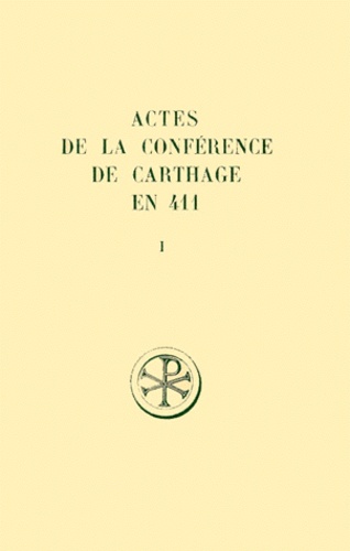 Serge Lancel - Actes De La Conference De Carthage En 411. Tome 1, Introduction Generale.