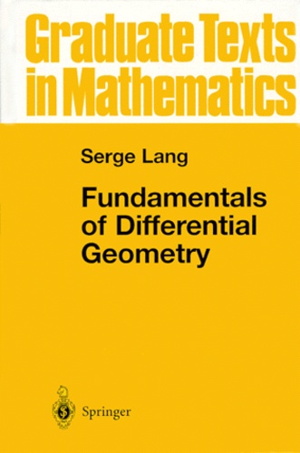 Serge Lang - Fundamentals of Differential Geometry.
