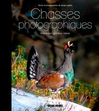 Serge Lardos - Chasses photographiques - Immersion grandeur nature.