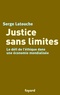 Serge Latouche - Justice sans limites - Le défi de l'éthique dans une économie mondialisée.