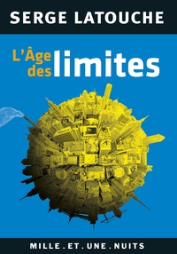 Serge Latouche - L'âge des limites.