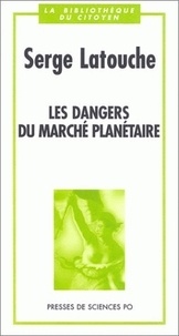 Serge Latouche - Les dangers du marché planétaire.