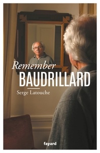 Serge Latouche - Remember Baudrillard.
