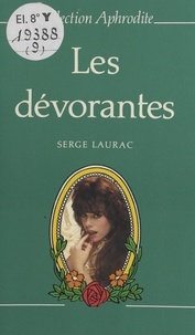 Serge Laurac et Pierre Genève - Les dévorantes.